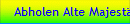 Abholen Alte Majestt